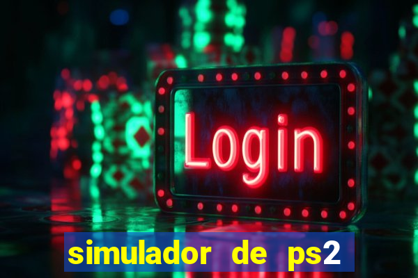 simulador de ps2 para pc